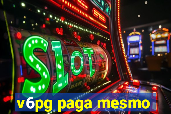 v6pg paga mesmo
